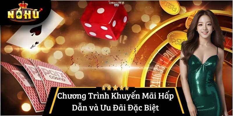 Chương Trình Khuyến Mãi Hấp Dẫn và Ưu Đãi Đặc Biệt