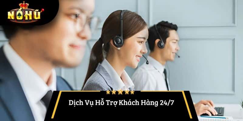 Dịch Vụ Hỗ Trợ Khách Hàng 24/7