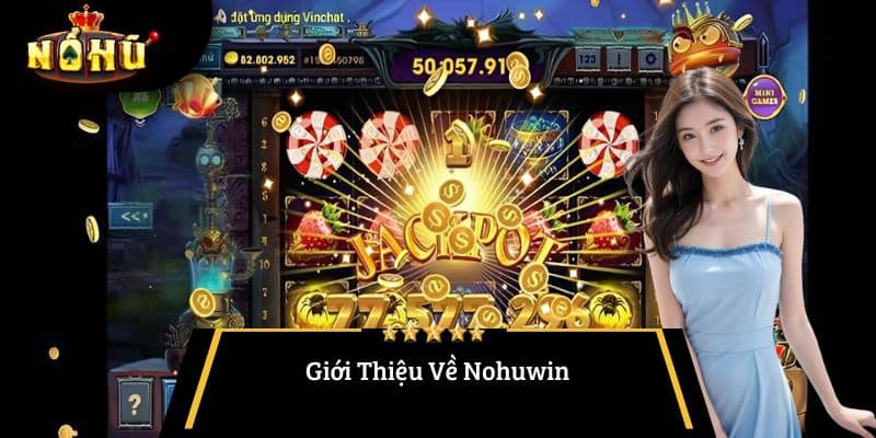 Giới Thiệu Về Nohuwin