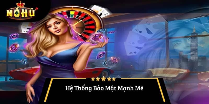 Hệ Thống Bảo Mật Mạnh Mẽ