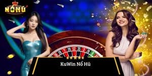 KuWin Nổ Hũ – Khám Phá Thế Giới Giải Trí Đỉnh Cao Với NoHuWin