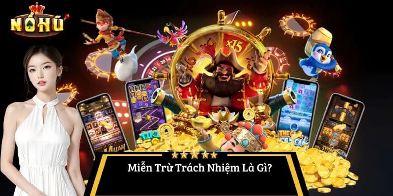 Miễn Trừ Trách Nhiệm Là Gì? 