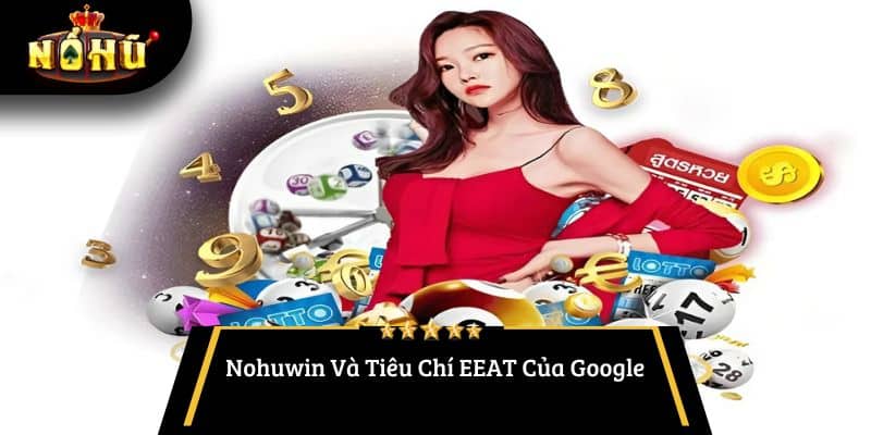 Nohuwin Và Tiêu Chí EEAT Của Google