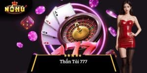 Thần Tài 777 – Sân chơi Nổ Hũ hàng đầu tại Việt Nam 2025