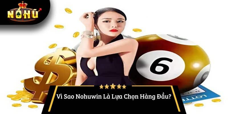 Vì Sao Nohuwin Là Lựa Chọn Hàng Đầu?